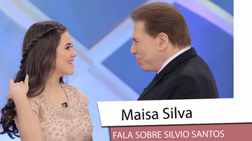 Maisa Silva e Silvio Santos - reprodução/instagram